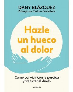 Hazle un hueco al dolor