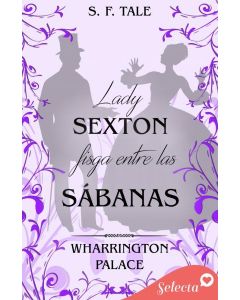 Lady Sexton fisga entre las sabanas (Hotel Wharrington Palace 5)