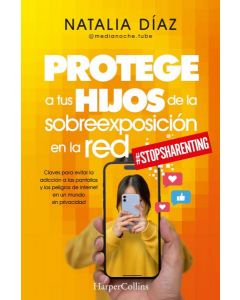 Protege a tus hijos de la sobreexposición en la red