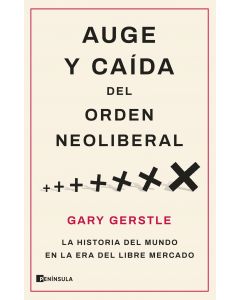 Auge y caida del orden neoliberal