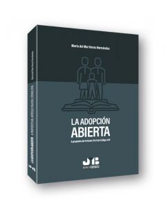 La adopcion abierta a proposito del articulo 178.4 del codigo civil