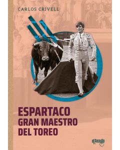 Espartaco, gran maestro del toreo