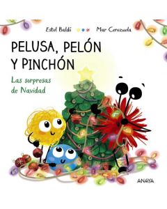 Pelusa, pelón y pinchón. las sorpresas de navidad