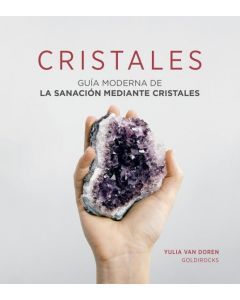 Cristales guia moderna de la sanacion mediante cristales