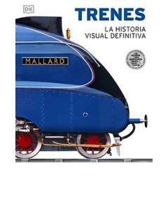 Trenes, la historia visual definitiva