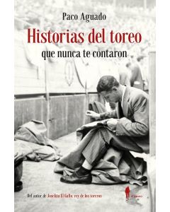 Historias del toreo que nunca te contaron