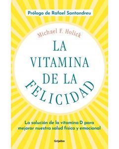 La vitamina de la felicidad (con prologo de rafael santandreu)