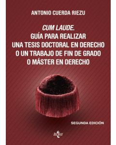 Cum laude. guia para realizar una tesis doctoral o un trabajo de fin de grado o