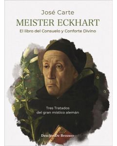 Meister eckhart. el libro del consuelo y conforte divino