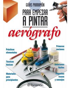 Guias parramon para empezar a pintar aerografo