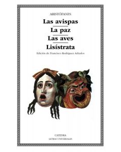 Las avispas; la paz; las aves; lisistrata