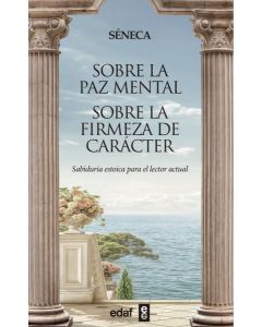 Sobre la paz mental. sobre la firmeza de carácter