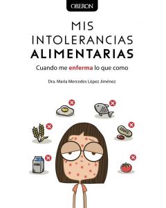 Mis intolerancias alimentarias. cuando me enferma lo que como