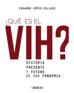 ¿que es el vih? historia, presente y futuro de una pandemia