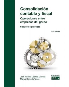 Consolidación contable y fiscal. operaciones entre empresas del grupo. supuestos prácticos