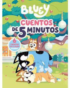 Bluey. recopilatorio de cuentos - cuentos de 5 minutos