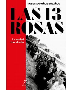 Las 13 Rosas. La verdad tras el mito