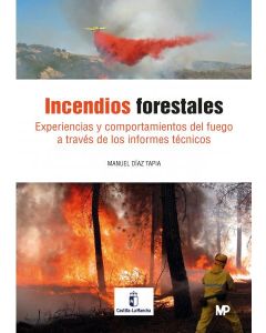 Incendios forestales. experiencias y comportamiento del fuego a traves de los in