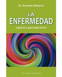 Enfermedad, ¿que es y para que sirve?, la (n.e.)