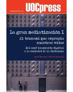 Gran mediatizacion i. el tsunami que expropia nuestra vidas