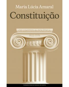 Constituicão - Os Limites da Politica; 1822-1976