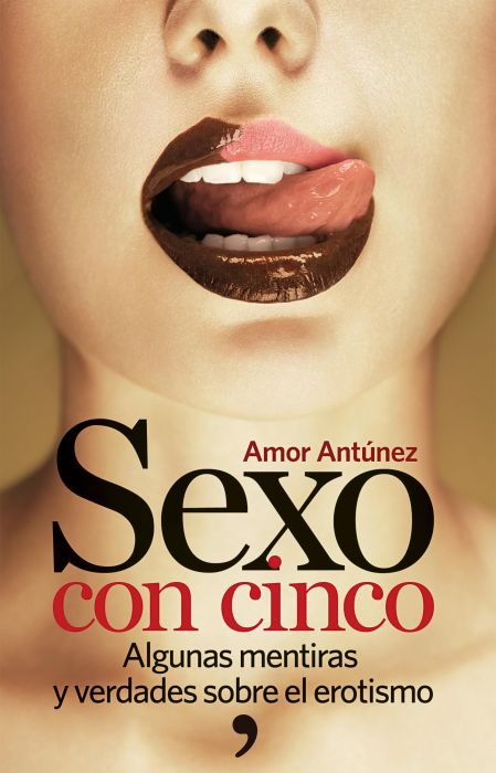 Sexo y mentiras: Una novela erótica que